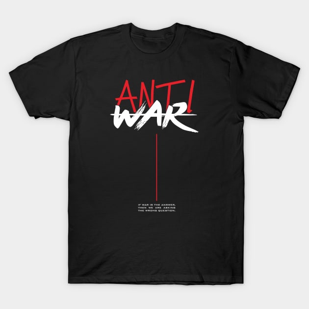 Anti War T-Shirt by Insomnia_Project